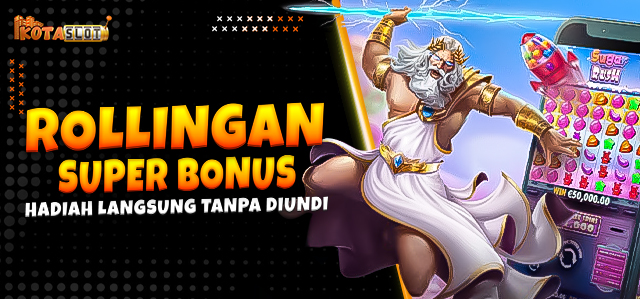 SUPER BONUS ROLLINGAN HARIAN