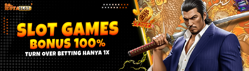 SLOT GAMES BONUS 100%