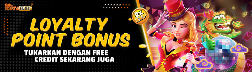 KOTASLOT LOYALTY POINT